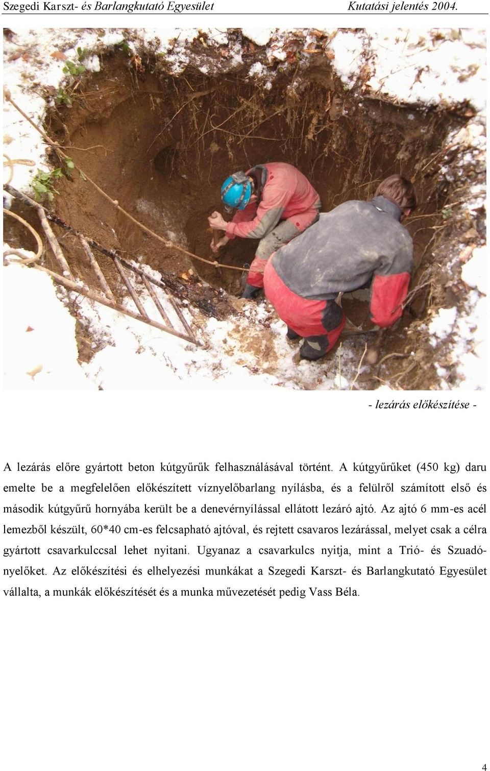 denevérnyílással ellátott lezáró ajtó.