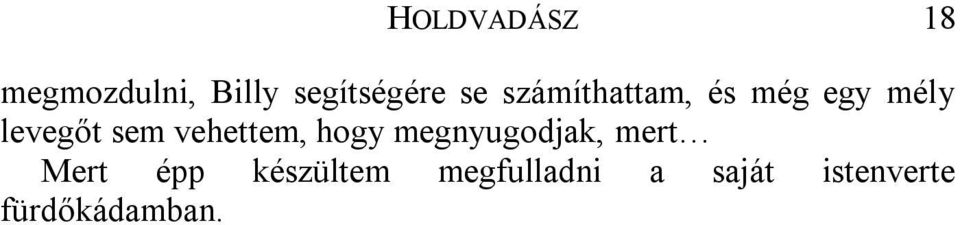 vehettem, hogy megnyugodjak, mert Mert épp