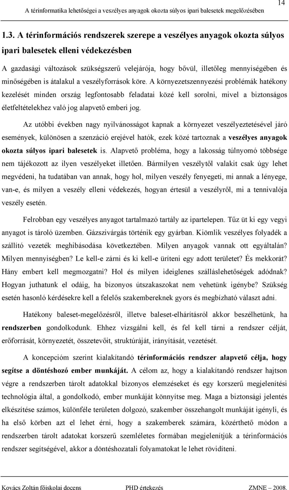 minőségében is átalakul a veszélyforrások köre.