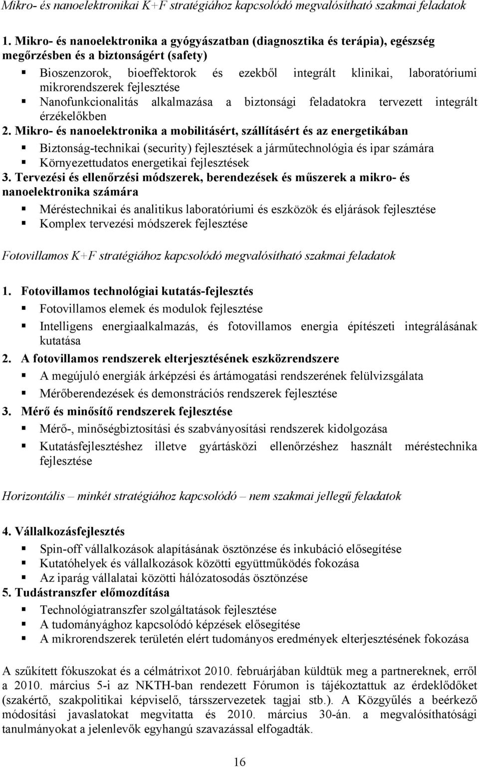 mikrorendszerek fejlesztése Nanofunkcionalitás alkalmazása a biztonsági feladatokra tervezett integrált érzékelőkben 2.