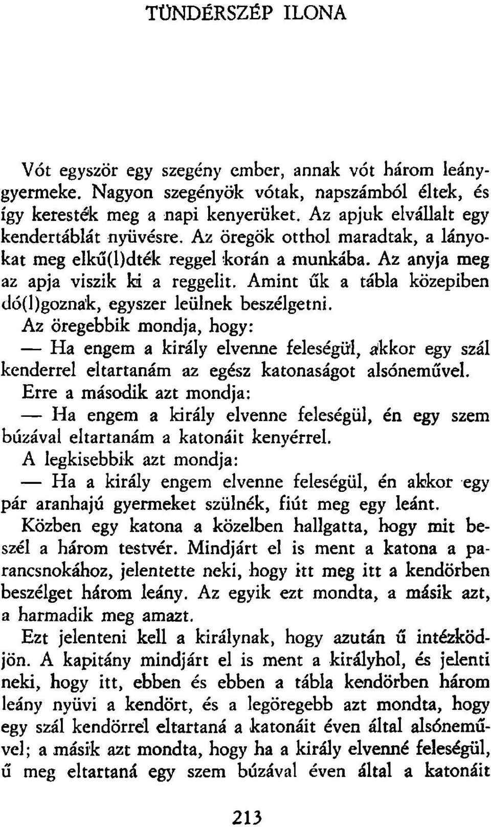 Amint űk a tábla közepiben dó(l)goznak, egyszer leülnek beszélgetni.