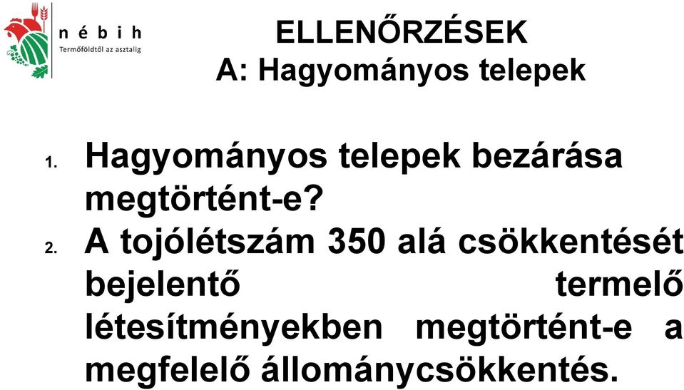 A tojólétszám 350 alá csökkentését bejelentő