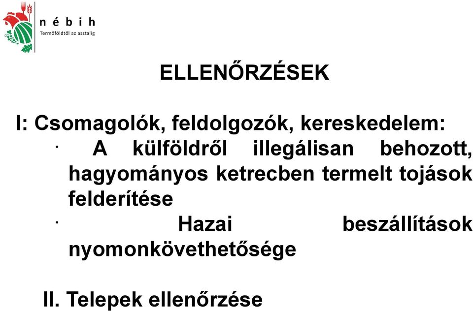 hagyományos ketrecben termelt tojások felderítése