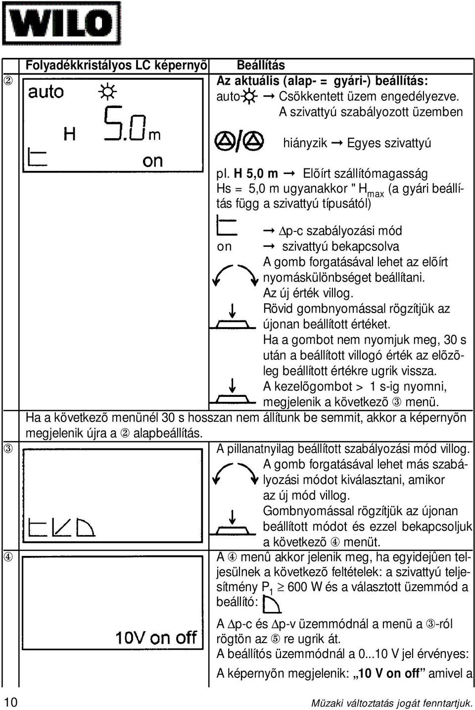 nyomáskülönbséget beállítani. Az új érték villog. Rövid gombnyomással rögzítjük az újonan beállított értéket.