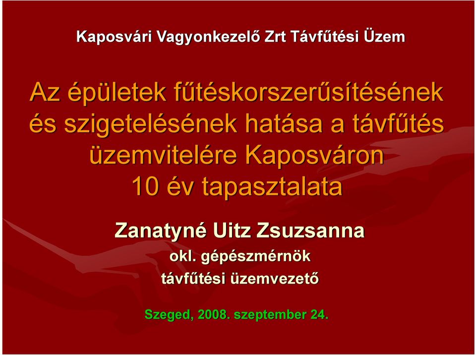 üzemvitelére Kaposváron 10 év tapasztalata Zanatyné Uitz