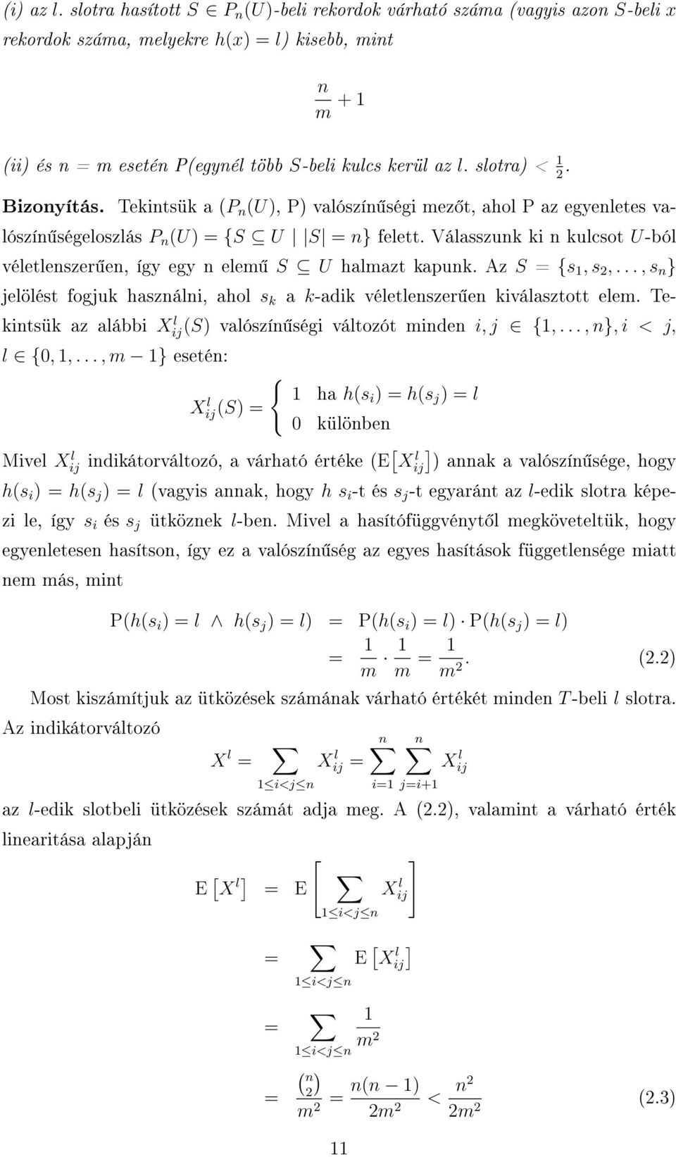 slotra) < 1 2. Bizonyítás. Tekintsük a (P n (U), P) valószín ségi mez t, ahol P az egyenletes valószín ségeloszlás P n (U) = {S U S = n} felett.