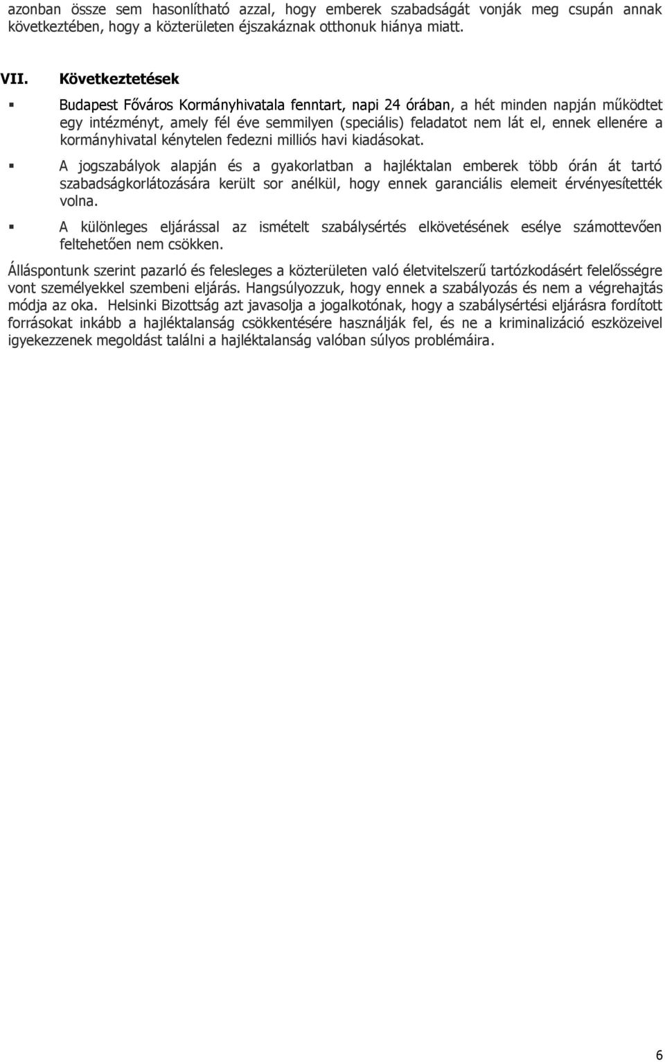 kormányhivatal kénytelen fedezni milliós havi kiadásokat.