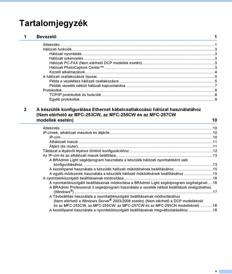 ..8 TCP/IP protokollok és funkciók...8 Egyéb protokollok.