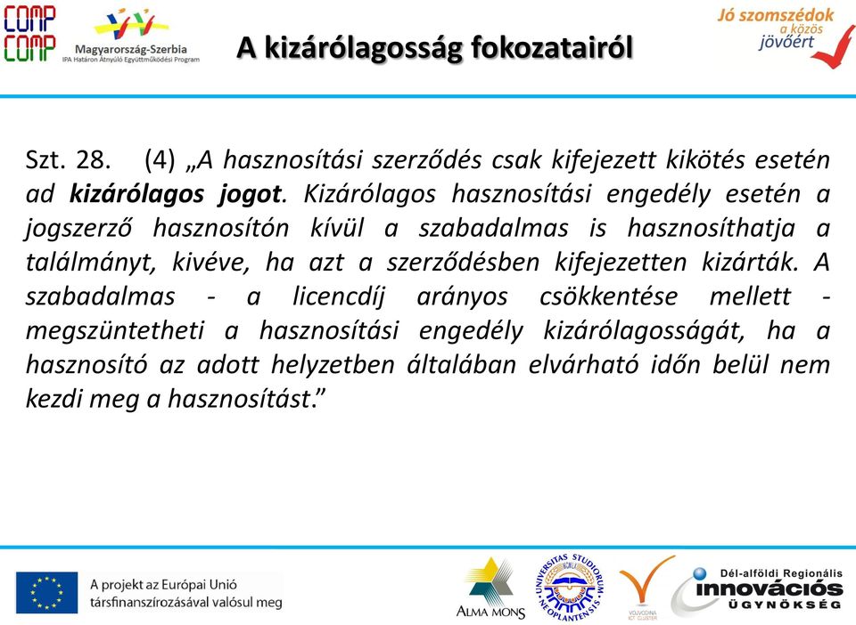 ha azt a szerződésben kifejezetten kizárták.