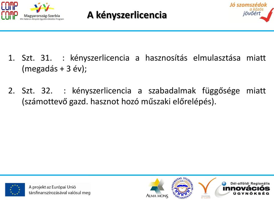 (megadás + 3 év); 2. Szt. 32.
