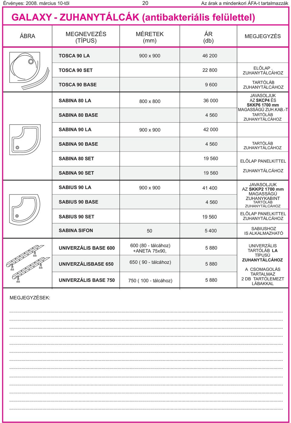 -T TARTÓÁB ZUHANYTÁÁHOZ SABINA 9 A 9 9 42 SABINA 9 BASE 4 56 TARTÓÁB ZUHANYTÁÁHOZ SABINA 8 SET 9 56 EÕAP PANEKITTE SABINA 9 SET 9 56 ZUHANYTÁÁHOZ SABIUS 9 A 9 9 4 4 SABIUS 9 BASE 4 56 SABIUS 9 SET 9