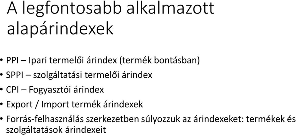 Fogyasztói árindex Export / Import termék árindexek