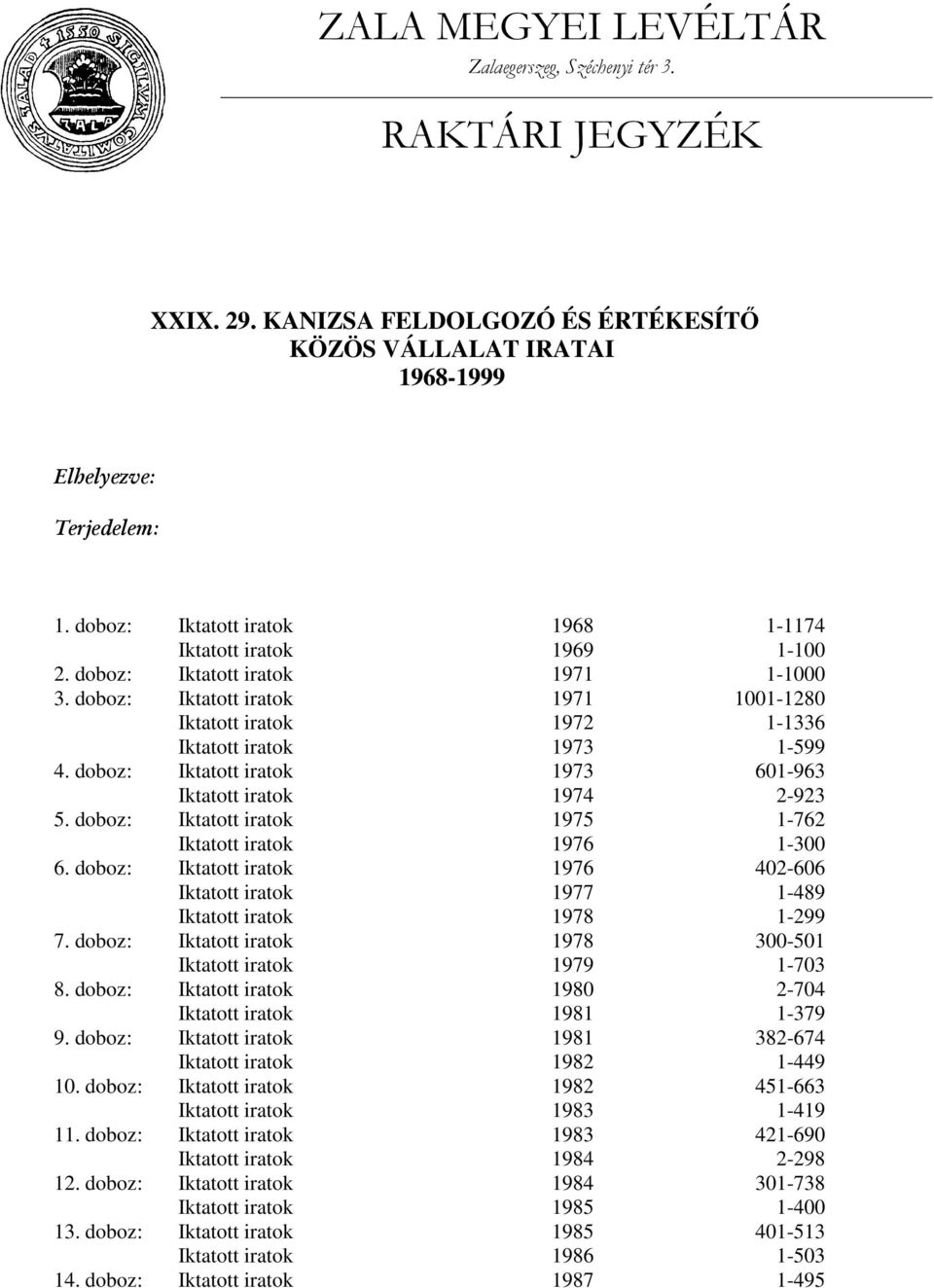 XXIX. 29. KANIZSA FELDOLGOZÓ ÉS ÉRTÉKESÍTŐ KÖZÖS VÁLLALAT IRATAI - PDF  Ingyenes letöltés