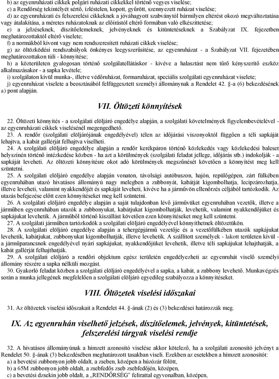 díszítőelemeknek, jelvényeknek és kitüntetéseknek a Szabályzat IX.