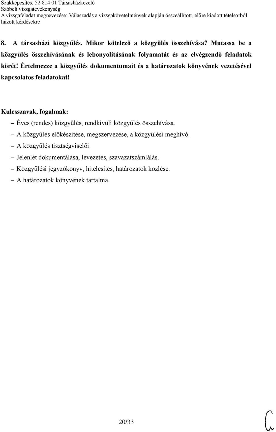 Értelmezze a közgyűlés dokumentumait és a határozatok könyvének vezetésével kapcsolatos feladatokat!