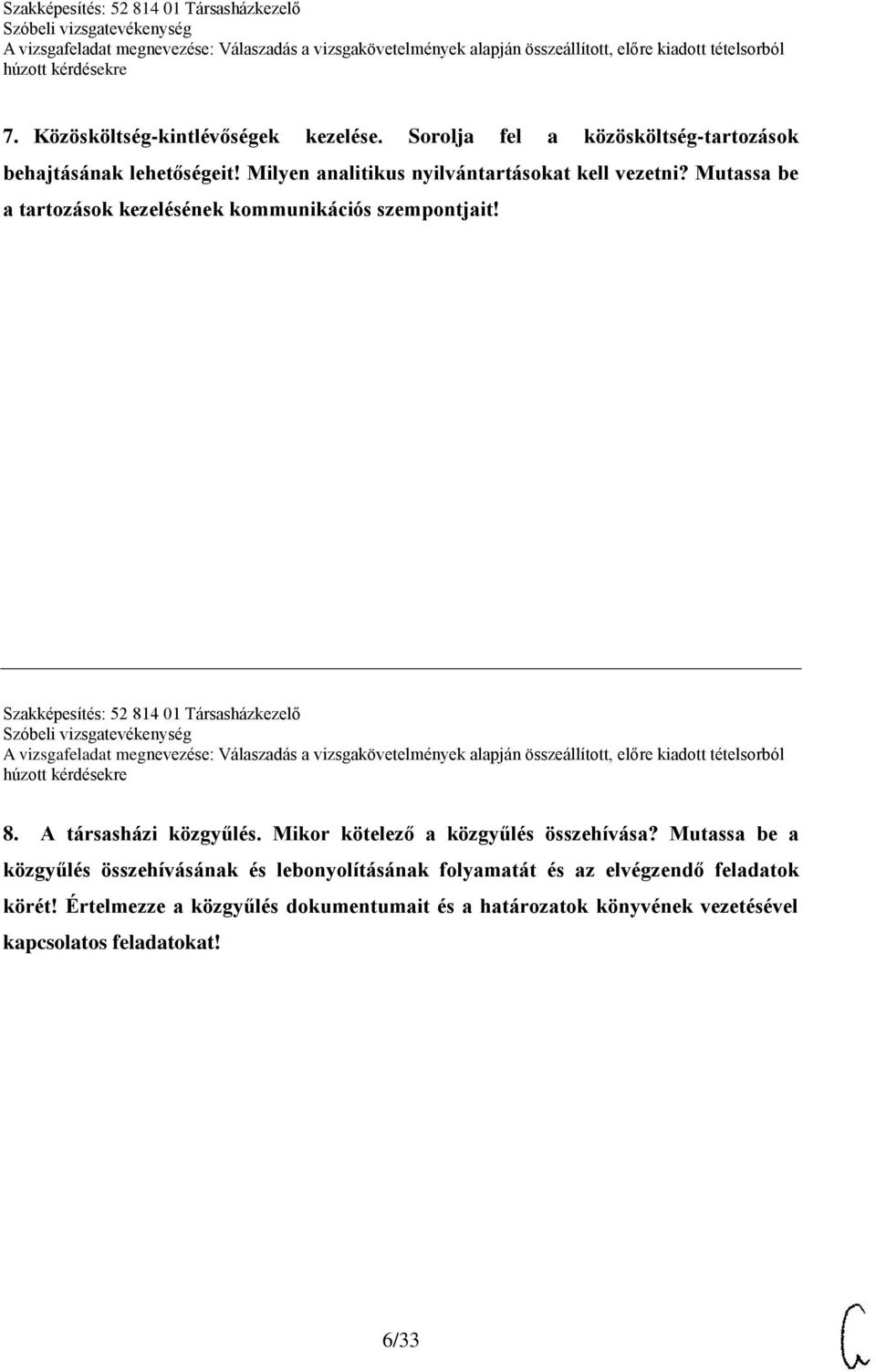 Szakképesítés: 52 814 01 Társasházkezelő 8. A társasházi közgyűlés. Mikor kötelező a közgyűlés összehívása?