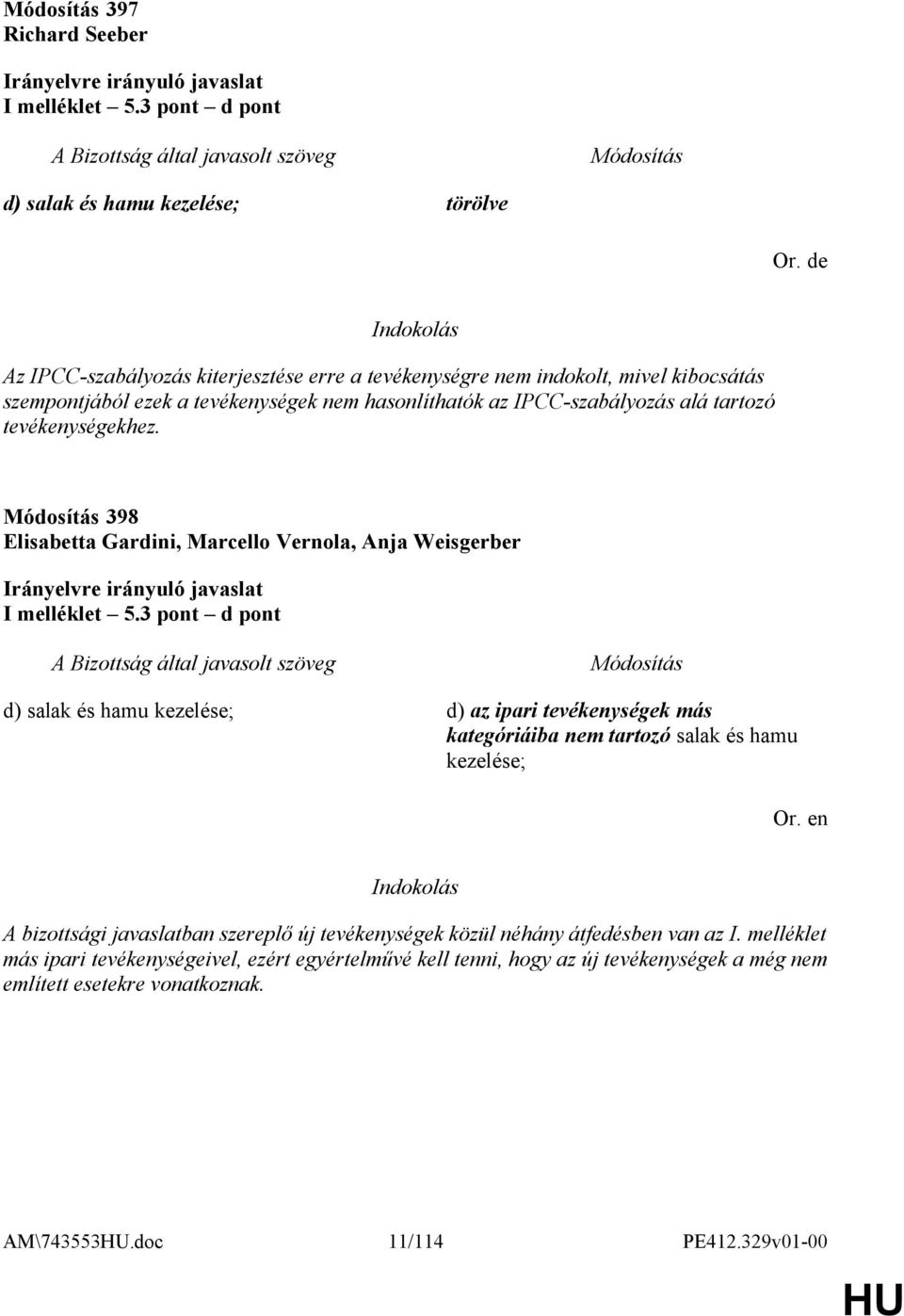 tevékenységekhez. 398 Elisabetta Gardini, Marcello Vernola, Anja Weisgerber I melléklet 5.