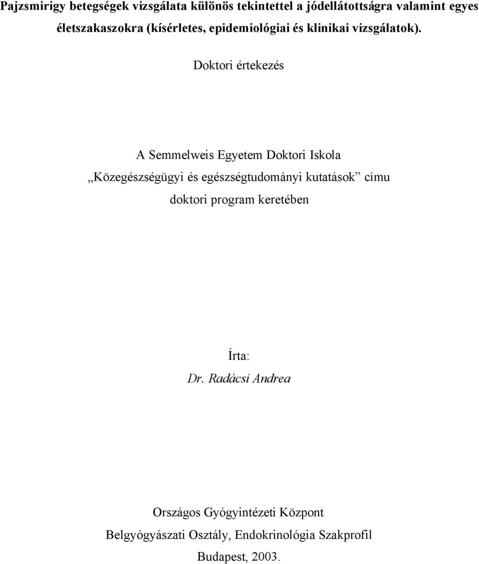 Doktori értekezés A Semmelweis Egyetem Doktori Iskola Közegészségügyi és egészségtudományi kutatások
