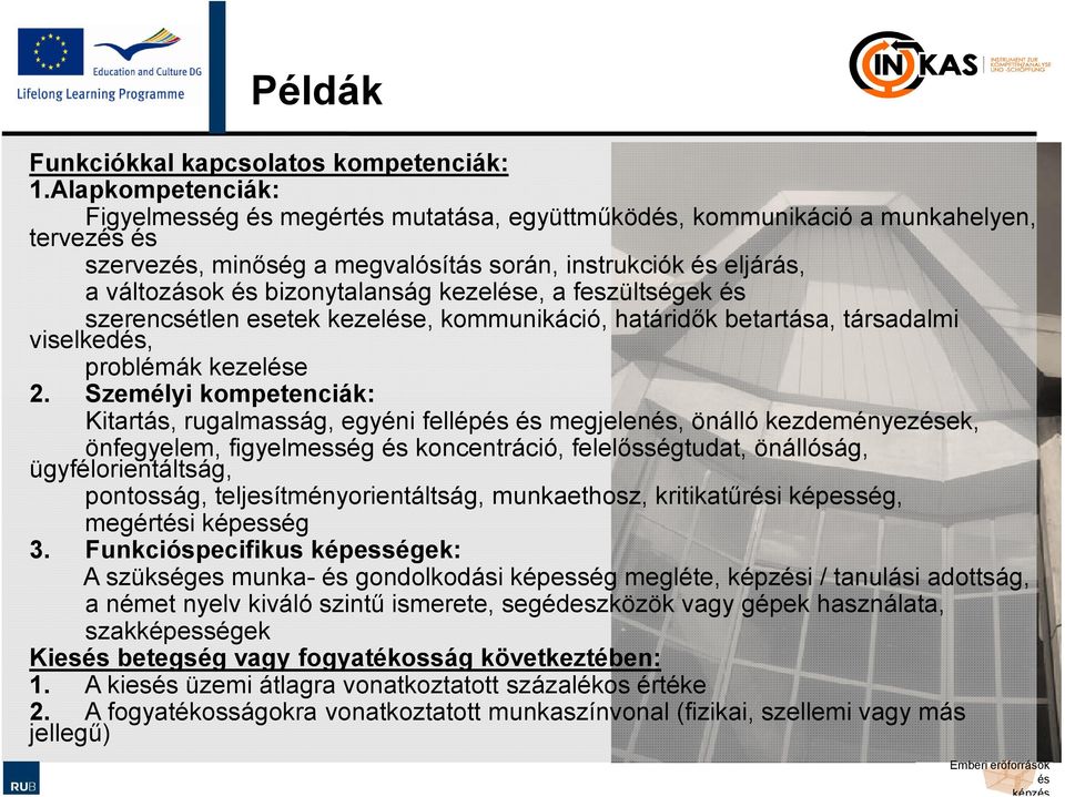 feszültségek szerencsétlen esetek kezele, kommunikáció, határidők betartása, társadalmi viselked, problémák kezele 2.
