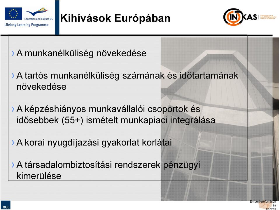 idősebbek (55+) ismételt munkapiaci integrálása A korai nyugdíjazási