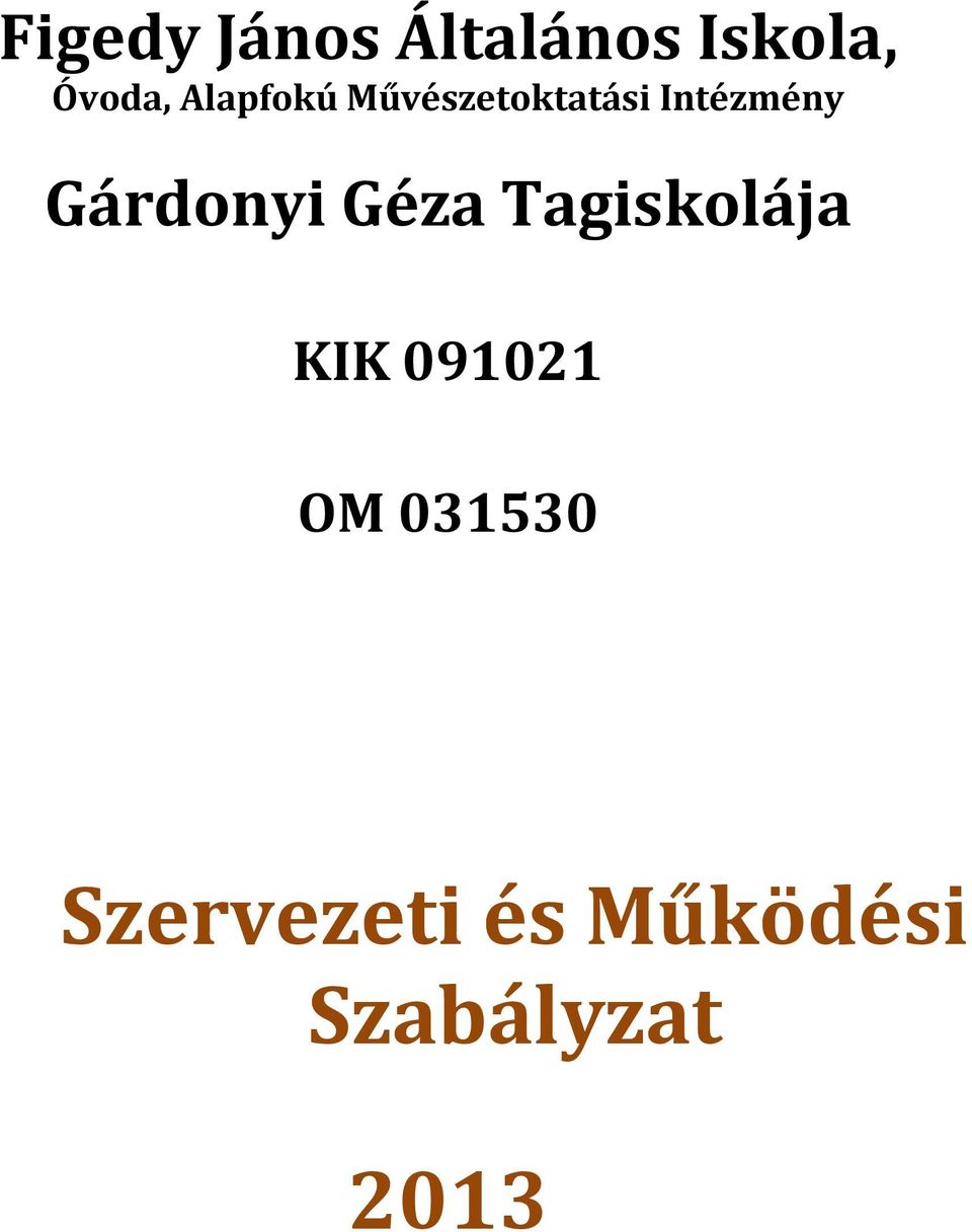 Gárdonyi Géza Tagiskolája KIK 091021 OM
