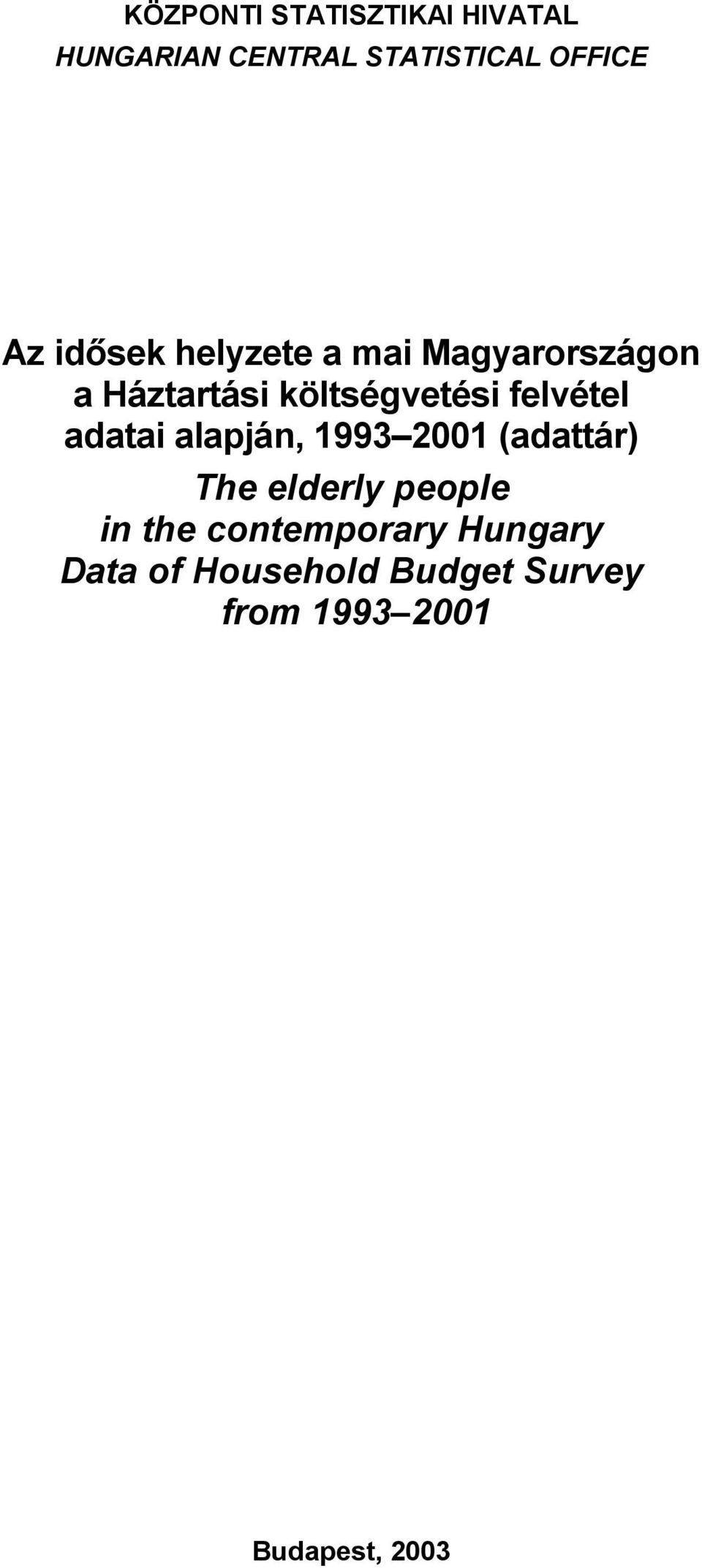 felvétel adatai alapján, 1993 2001 (adattár) The elderly people in the