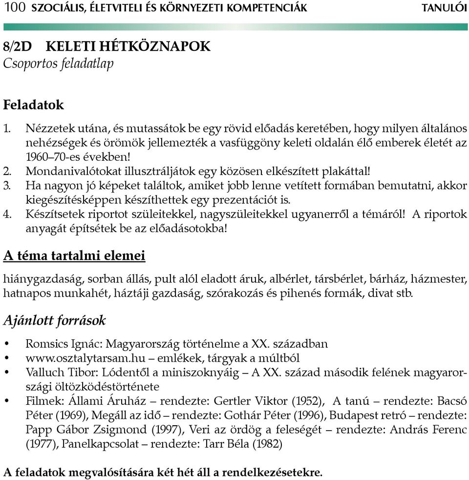 Mondanivalótokat illusztráljátok egy közösen elkészített plakáttal! 3.