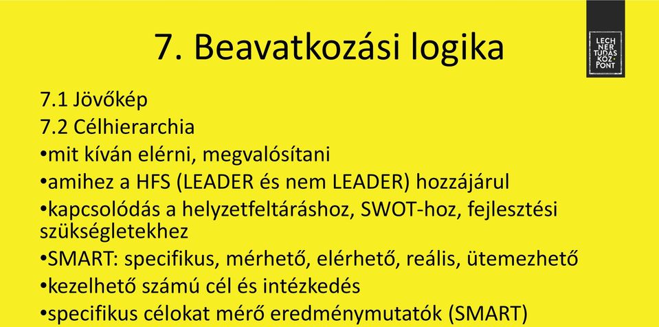 hozzájárul kapcsolódás a helyzetfeltáráshoz, SWOT-hoz, fejlesztési szükségletekhez