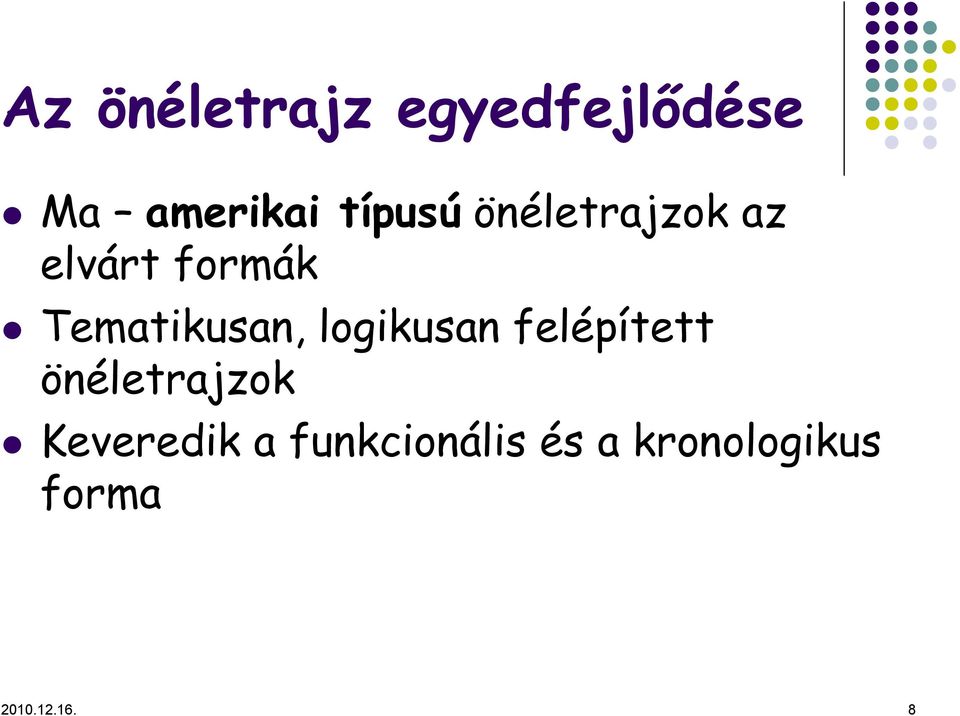 Tematikusan, logikusan felépített önéletrajzok