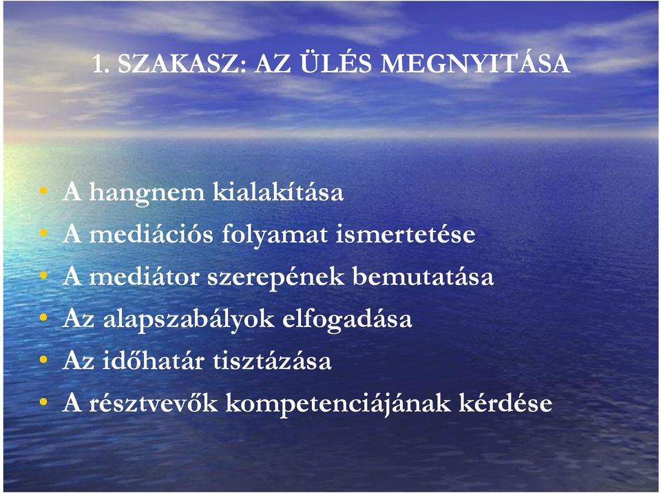 mediátor szerepének bemutatása Az alapszabályok