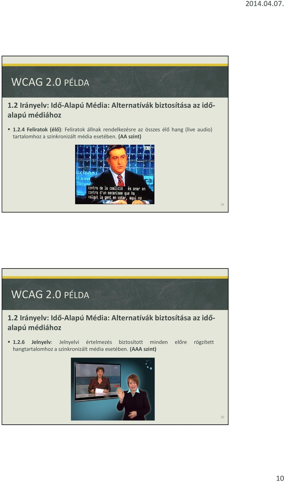 Irányelv: Idő-Alapú Média: Alternatívák biztosítása az időalapú médiához 1.2.