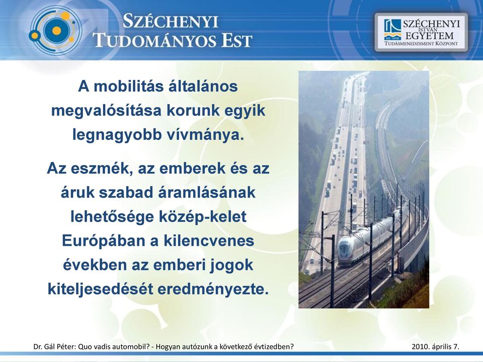 Az eszmék, az emberek és az áruk szabad áramlásának