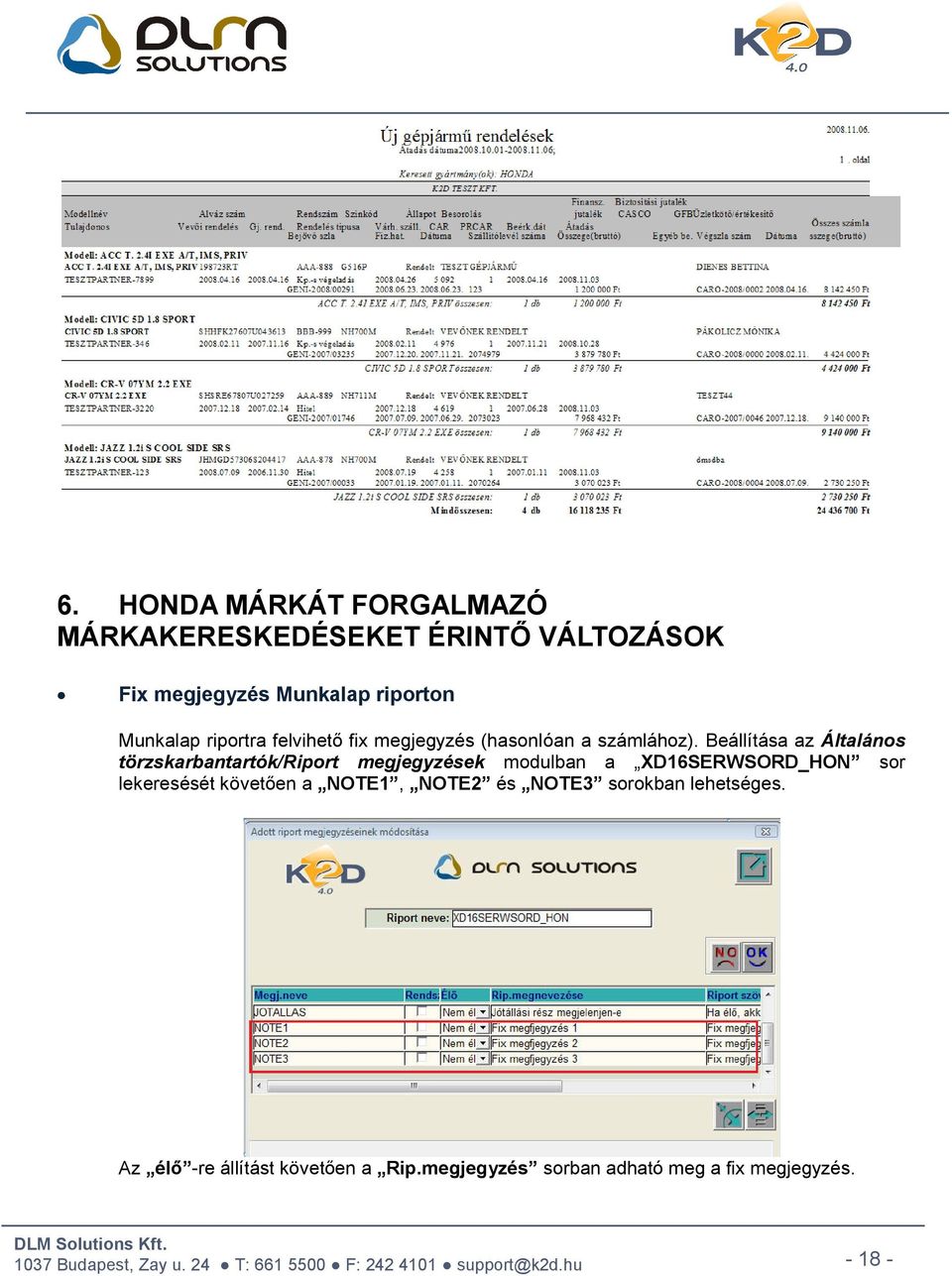 Beállítása az Általános törzskarbantartók/riport megjegyzések modulban a XD16SERWSORD_HON sor