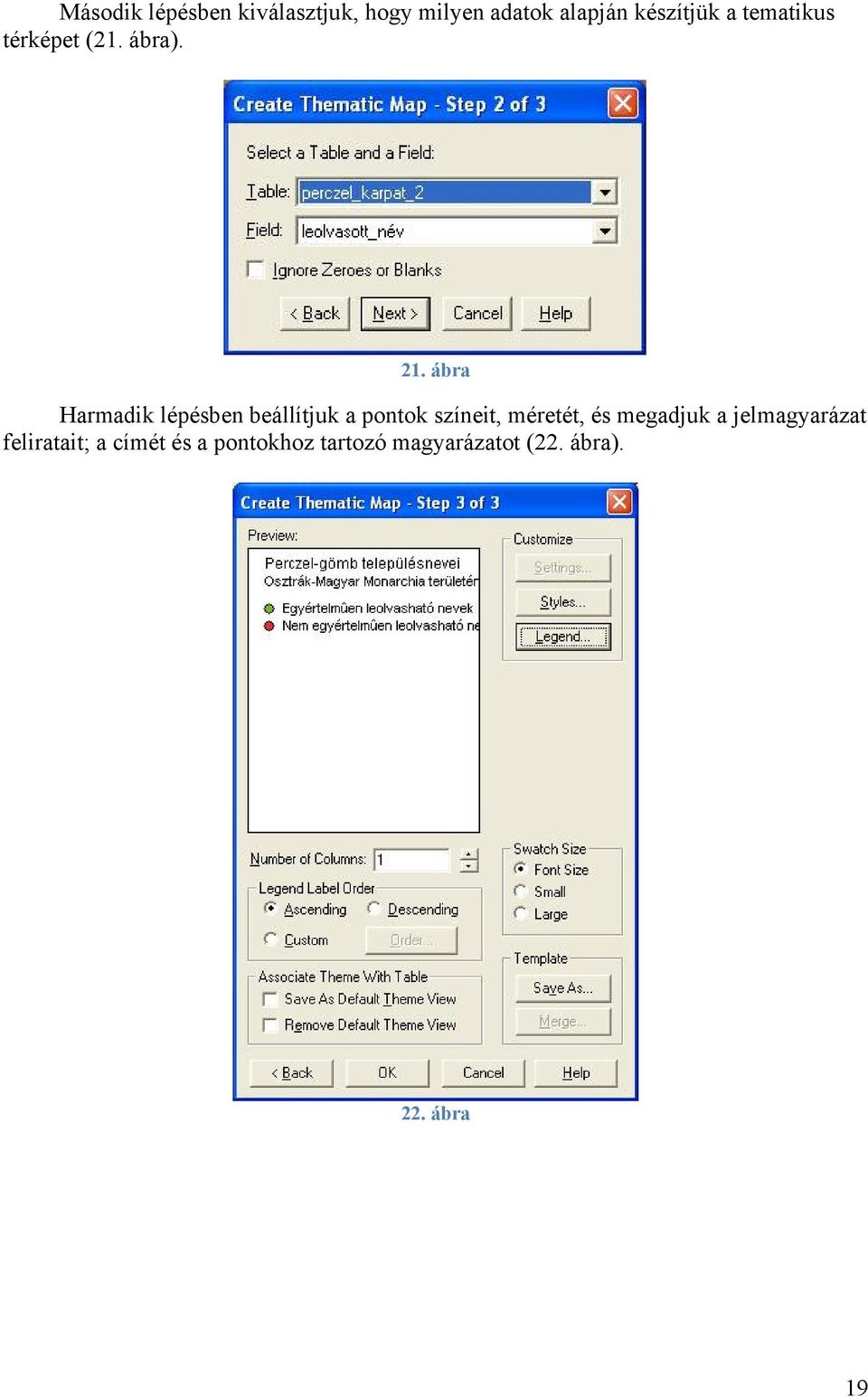 ábra Harmadik lépésben beállítjuk a pontok színeit, méretét, és