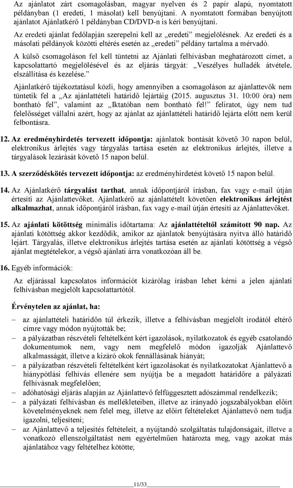 Az eredeti és a másolati példányok közötti eltérés esetén az eredeti példány tartalma a mérvadó.