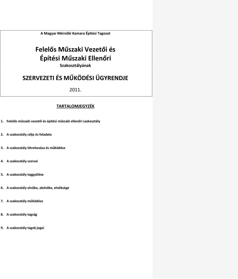 A szakosztály célja és feladata 3. A szakosztály létrehozása és működése 4. A szakosztály szervei 5.