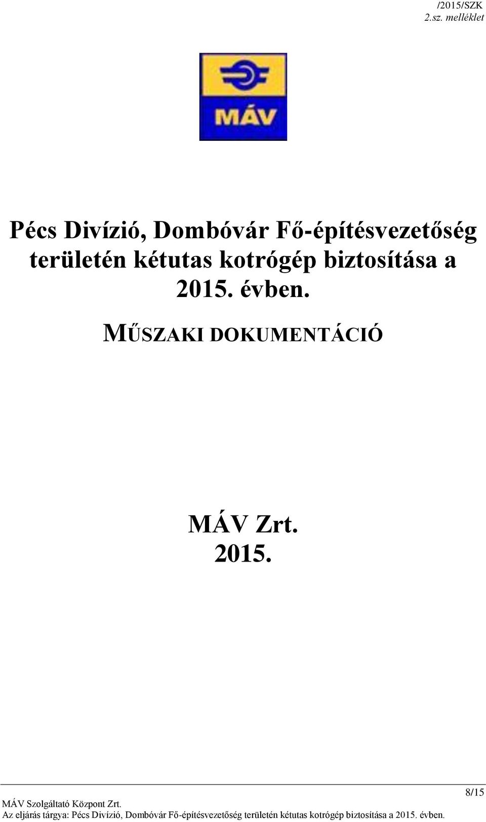 kétutas kotrógép biztosítása a 2015.
