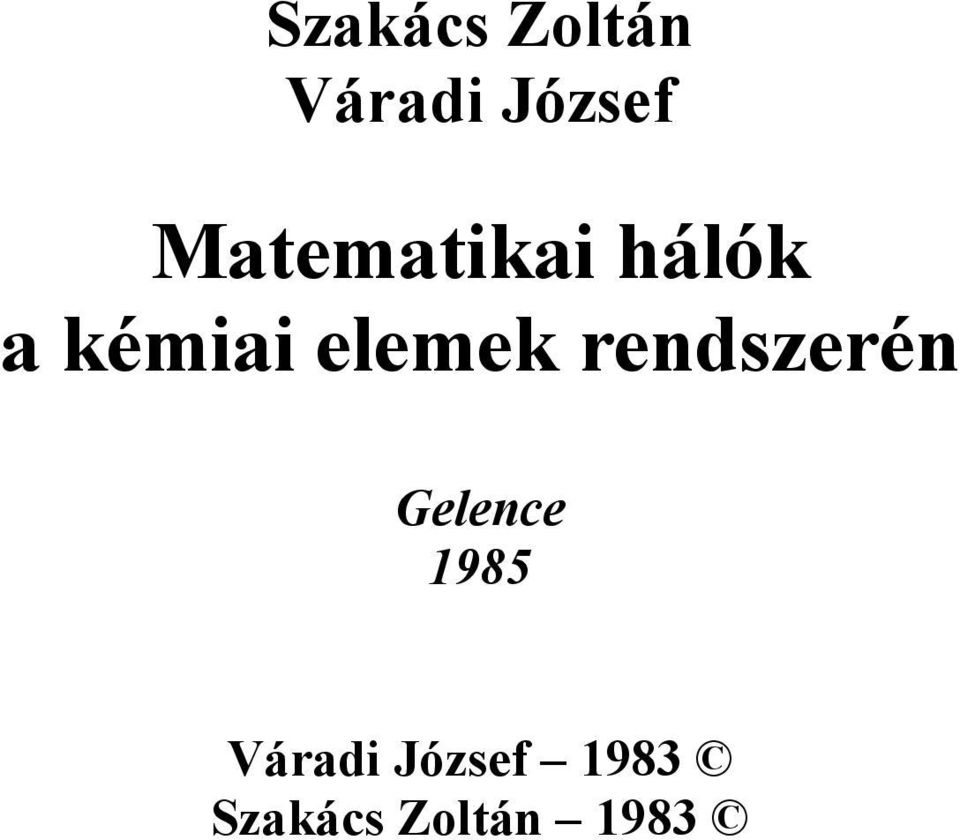elemek rendszerén Gelence 1985
