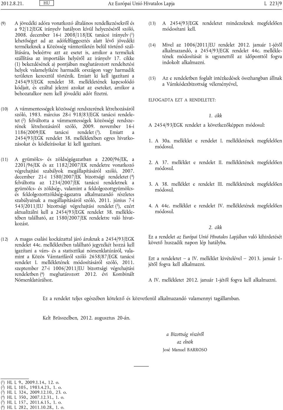 amikor a termékek szállítása az importálás helyéről az irányelv 17.