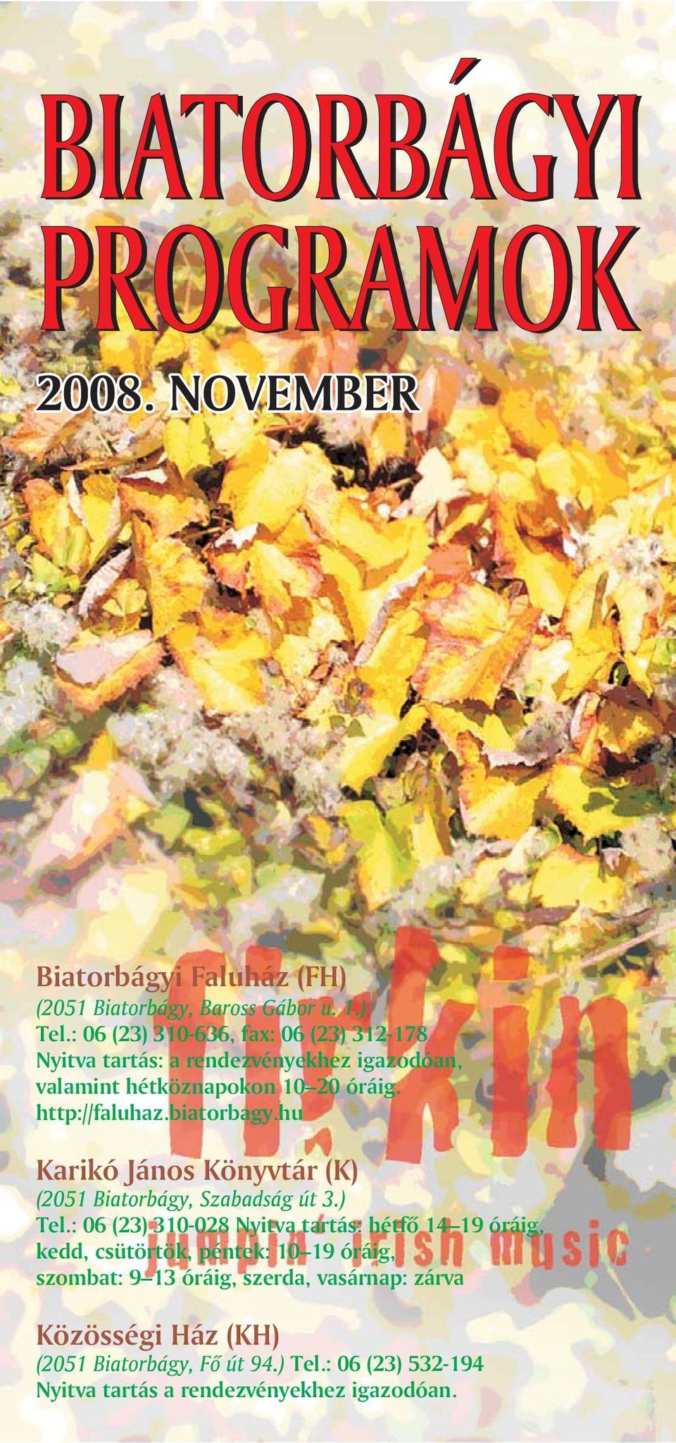 10 20 óráig. http://faluhaz.biatorbagy.hu Karikó János Könyvtár (K) Tel.