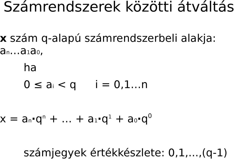 ha 0 ai < q i = 0,1 n x = an q n + + a1 q 1