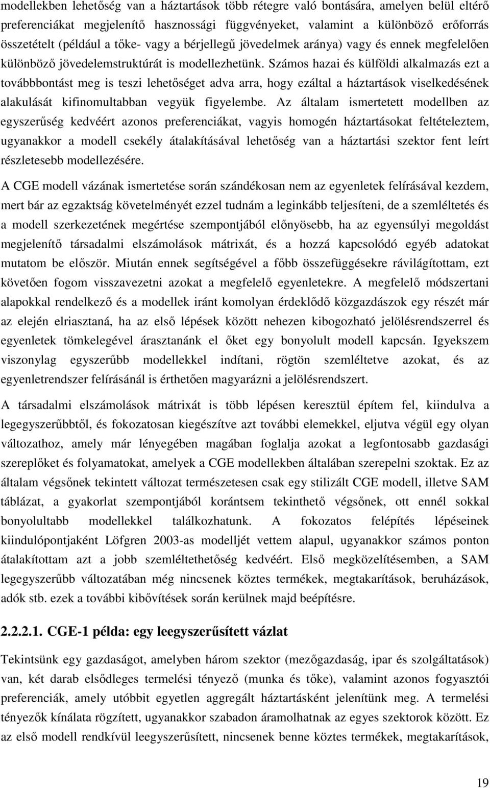 Száos hazai és külföldi alkalazás ez a ovábbbonás eg is eszi leheősége adva arra, hogy ezálal a házarások viselkedésének alakulásá kifinoulabban vegyük figyelebe.