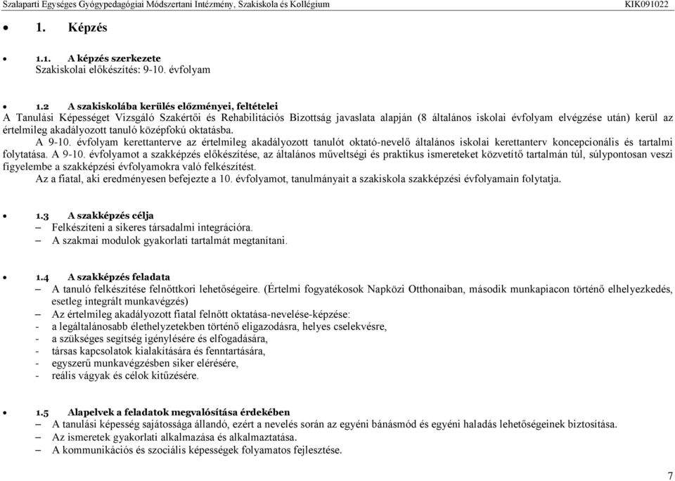 értelmileg akadályozott tanuló középfokú oktatásba. A 9-10.