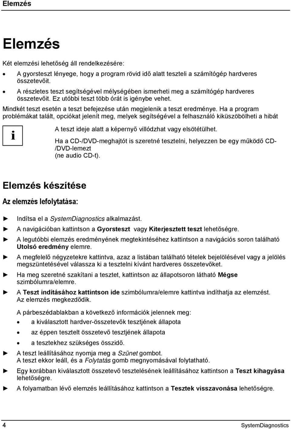 Mindkét teszt esetén a teszt befejezése után megjelenik a teszt eredménye.