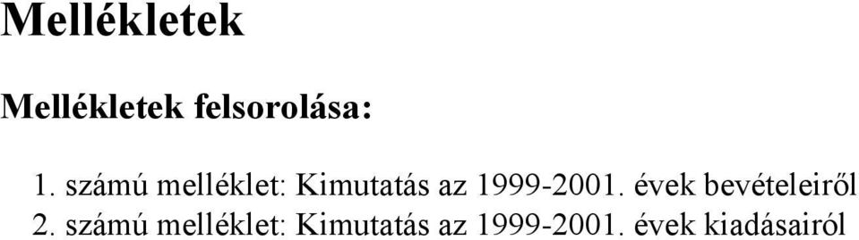 évek bevételeiről 2.  évek kiadásairól