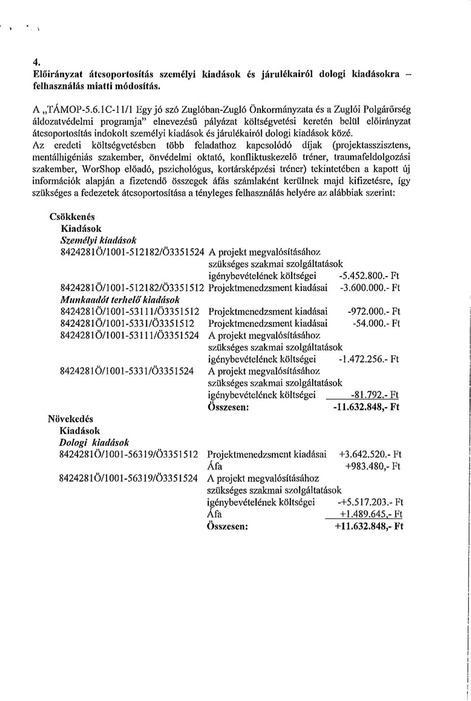 kiadások és járulékairól dologi kiadások közé.