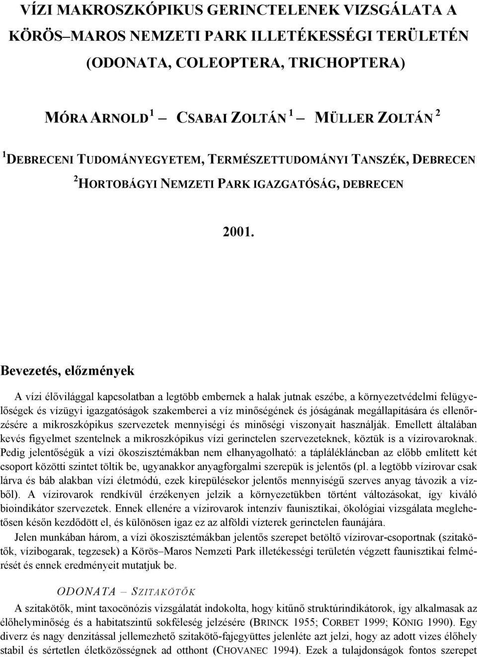 TUDOMÁNYEGYETEM, TERMÉSZETTUDOMÁNYI TANSZÉK, DEBRECEN 2 HORTOBÁGYI NEMZETI PARK IGAZGATÓSÁG, DEBRECEN 2001.