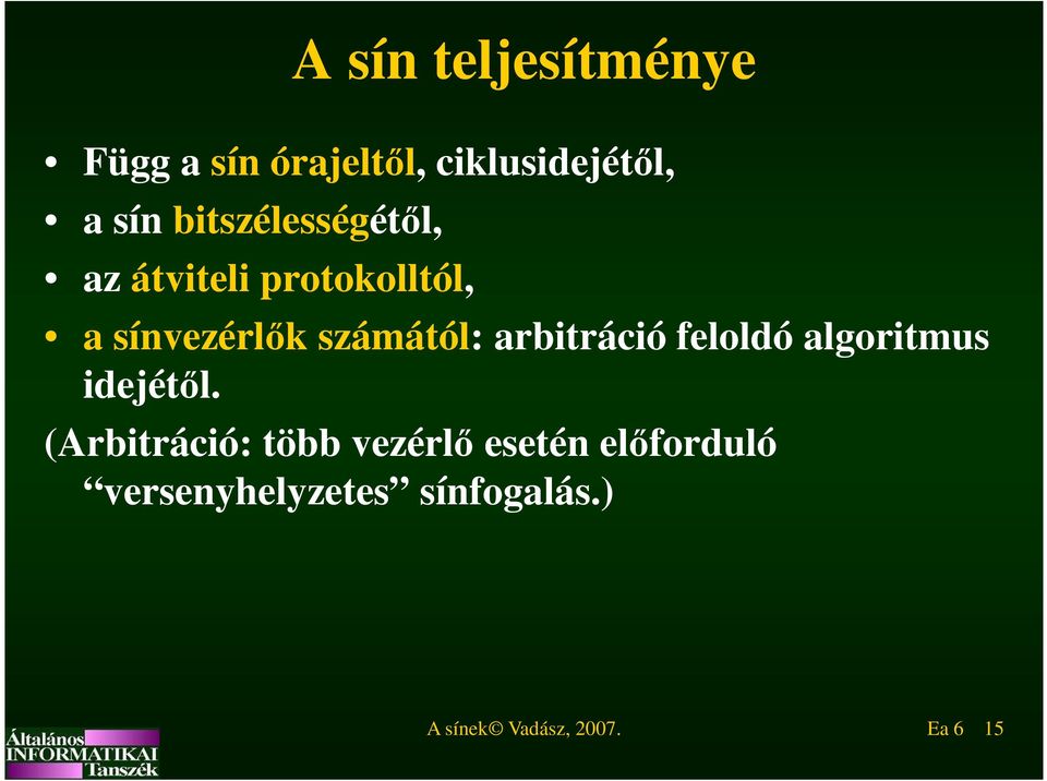 arbitráció feloldó algoritmus idejétől.