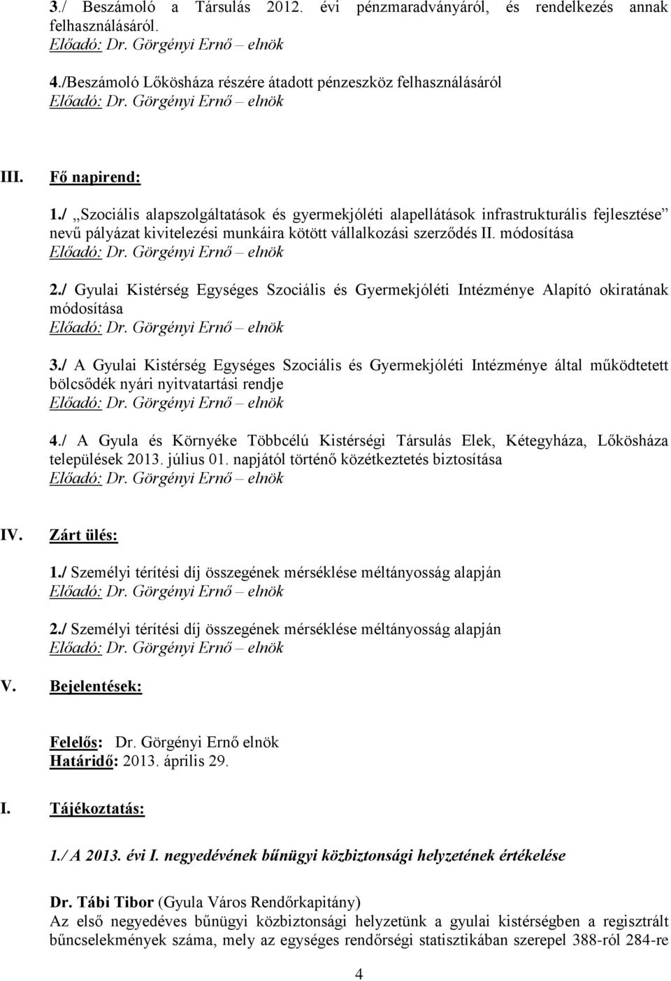 / Gyulai Kistérség Egységes Szociális és Gyermekjóléti Intézménye Alapító okiratának módosítása 3.