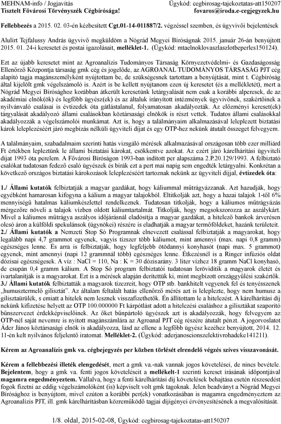 24-i keresetet és postai igazolásait, melléklet-1. (Ügykód: mtaelnoklovaszlaszlotbeperles150124).